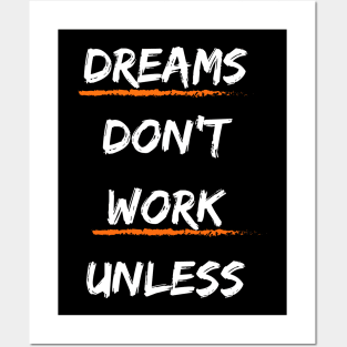 Dreams Don't Work Unless You Posters and Art